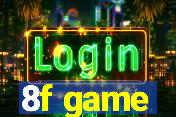 8f game